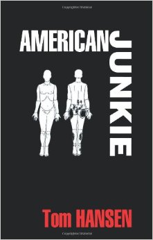 American Junkie by Tom Hansen